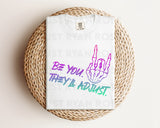 DTF Transfers|Ready To Press|T-shirt Transfers|Heat Transfer|Direct To Film|Be You They'll Adjust