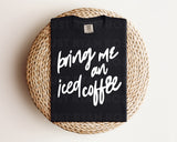 DTF Transfers|Ready To Press|T-shirt Transfers|Heat Transfer|Direct To Film|Bring Me An Iced Coffee