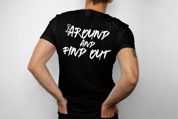 F Around And Find Out :: T-Shirt