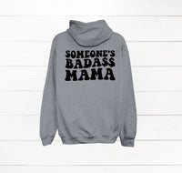 Someone's Bada$$ Mama :: Hooded Sweatshirt