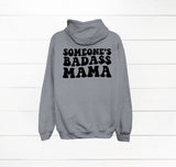 Someone's Bada$$ Mama :: Hooded Sweatshirt