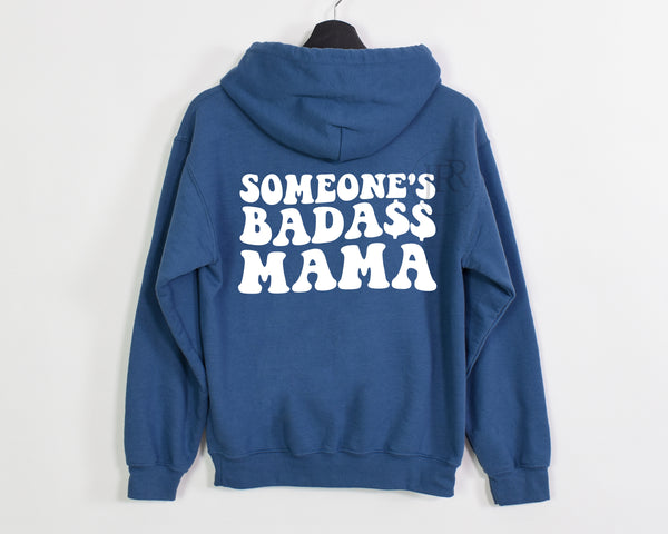 Someone's Bada$$ Mama :: Hooded Sweatshirt