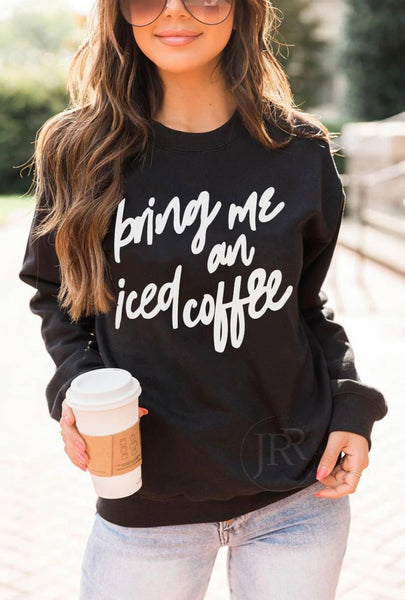 Bring Me An Iced Coffee :: Crewneck Sweatshirt