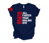 All Faster Than Dialing 911 :: T-Shirt