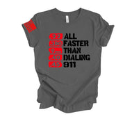 All Faster Than Dialing 911 :: T-Shirt